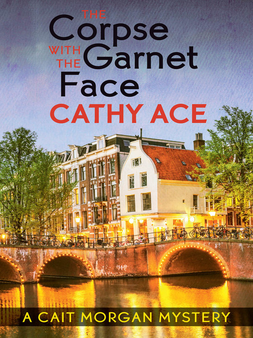 Title details for The Corpse with the Garnet Face by Cathy Ace - Available